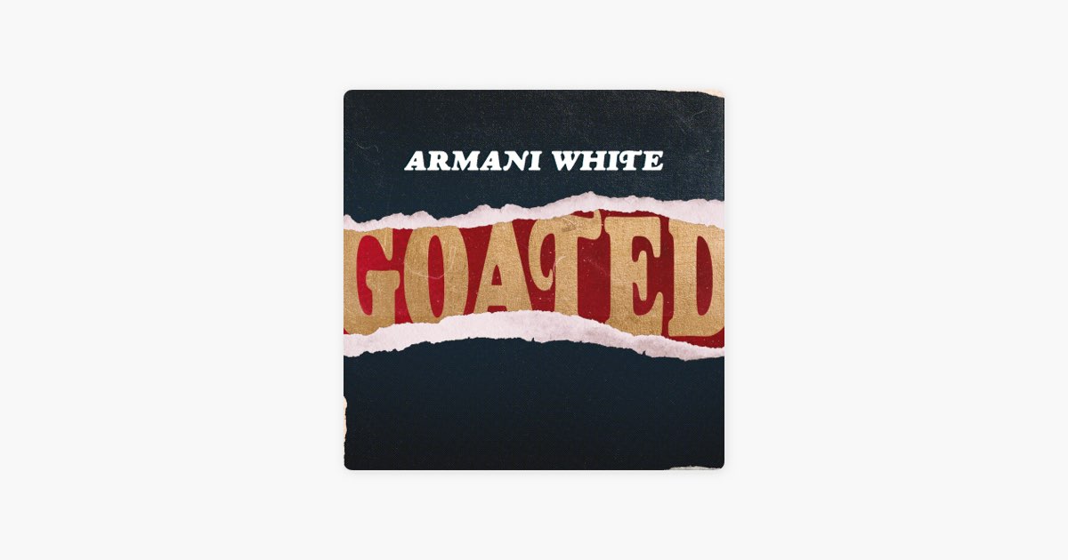 GOATED. by Armani White — Song on Apple Music