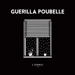 L'ennui - Guerilla Poubelle L'ennui - Guerilla Poubelle