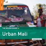 Rough Guide to Urban Mali