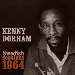 Swedish Sessions 1964 - Kenny Dorham Swedish Sessions 1964 - Kenny Dorham