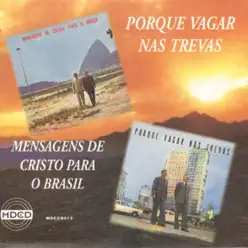 Mensagens de Cristo para o Brasil / Porque Vagar nas Trevas - Curió e Canarinho