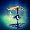 In Calm - Single album lyrics, reviews, download
