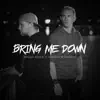 Bring Me Down (feat. Matthew Parker) - Single album lyrics, reviews, download