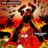 The Lickshots - Run Away (feat. Screechy Dan)