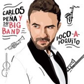 Carlos Peña y su Big Band - Poco a Poquito