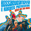 Bossa Got the Blues - Bossacucanova & Roberto Menescal
