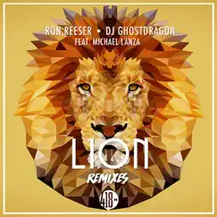 Lion (The Remixes) - Single by Ron Reeser, DJ GhostDragon & Michael Lanza album reviews, ratings, credits