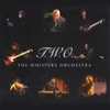 T.W.O. (The Whispers Orchestra), 2011