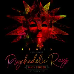 Psychedelic Rays (Mike Leonelli) (Remix) - Single - Maxi Trusso Psychedelic Rays (Mike Leonelli) (Remix) - Single - Maxi Trusso
