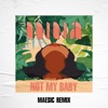 Inna - Not My Baby (Maesic Remix)