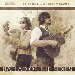 Ballad of the Sexes by Lee Coulter & Dixie Maxwell album reviews, ratings, credits