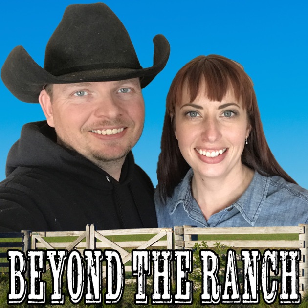 Beyond the Ranch Our Wyoming Life by Mike & Erin on Apple Podcasts