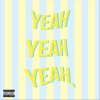 Yeah Yeah Yeah - Single