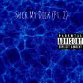Suck My Dick (Pt. 2) [feat. Paul Louis] artwork