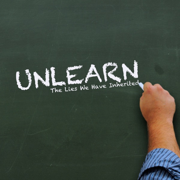 UNLEARN the lies