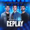 Aperte o Replay (feat. Edu Chociay) - Single album lyrics, reviews, download