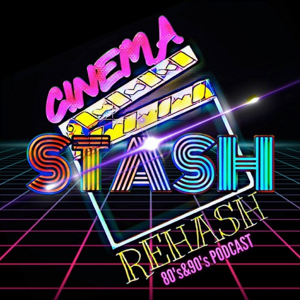 Cinema Stash ReHash Movie Podcast cover