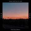Alone with You (feat. Loé) [Tom Ferry Remix] - Single