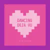 Dancing Deja Vu - Single album lyrics, reviews, download