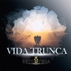 Vida Trunca - Single