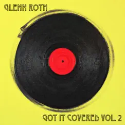 Got It Covered, Vol. 2 by Glenn Roth album reviews, ratings, credits