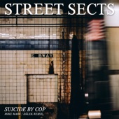 Street Sects - Suicide By Cop (Mike Mare / Dälek Remix)
