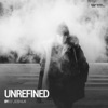 Unrefined (Album Debut) - EP