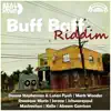 Stream & download Buff Baff Riddim Medley (feat. Lutan Fyah, Duane Stephenson, Jerone, Shanique Marie, Mark Wonder, Mackeehan, Akeem Garrison, Schwarzpaul, Umberto Echo & Kello) - Single