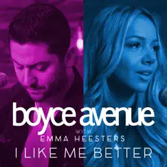 I Like Me Better - Single by Boyce Avenue & Emma Heesters album reviews, ratings, credits