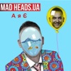 MAD HEADS.UA - А я Є (Радіо версія)