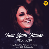 Somdatta Pal & Joy Sarkar - Tumi Aami Ishwar (From 
