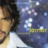Alejandro Lerner - ¿Quién Te Dijo?
