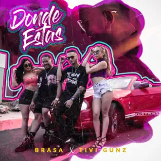 Dónde Estás (feat. Tivi Gunz) - Single by Brasa album reviews, ratings, credits