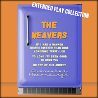 The Weavers - Extended Play Collection - EP artwork