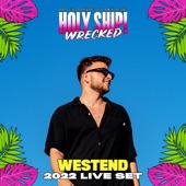 Westend at Holy Ship! Wrecked 2022 (DJ Mix) artwork