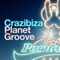 Planet Groove - Crazibiza lyrics