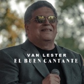 Van Lester - El Buen Cantante