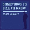 Something I'd Like to Know - Single