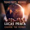 Stream & download Change the World (Tensteps Extended Remix) - Single