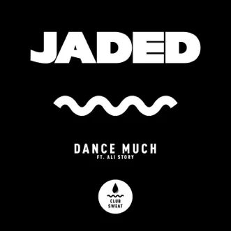 Dance Much (feat. Ali Story) - Single by Jaded album reviews, ratings, credits
