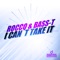 I Can't Take It (Club Mix) - Rocco & Bass-T lyrics