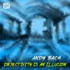 Objectivity Is an Illusion - EP album lyrics, reviews, download