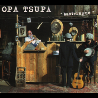 Opa Tsupa - Bastringue artwork