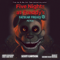 Scott Cawthon, Carly Anne West & Andrea Waggener - Fetch: Five Nights at Freddy's: Fazbear Frights, Book 2 artwork