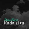 Kada Si Tu - Single