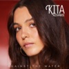 Kita Alexander - Against The Water