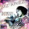 Mz Ariez - D.F.W.Y.H