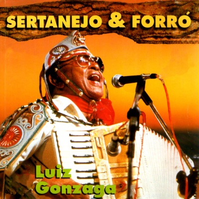 Sertanejo & Forró - Luiz Gonzaga