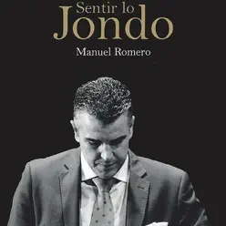 Sentir Lo Jondo - Manuel Romero Sentir Lo Jondo - Manuel Romero