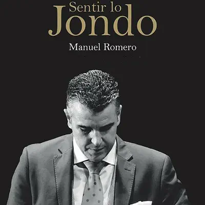 Sentir Lo Jondo - Manuel Romero Sentir Lo Jondo - Manuel Romero